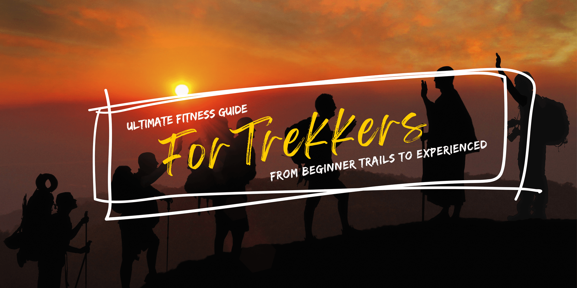 Ultimate Fitness Guide For Trekkers
