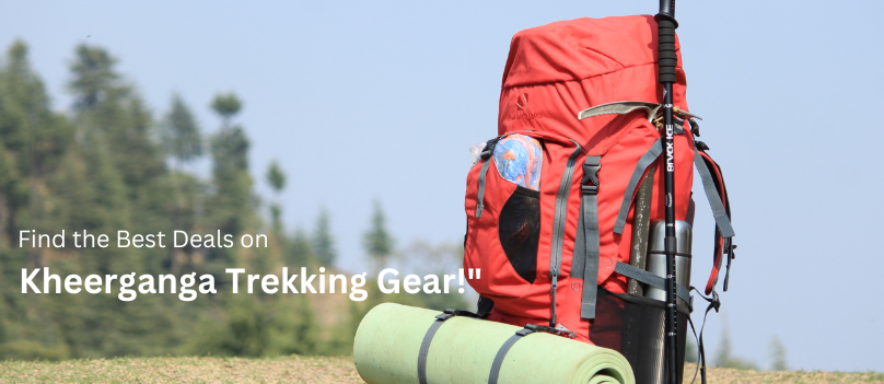 kheerganga trekking gear