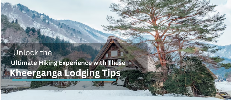 Kheerganga Lodging Tips