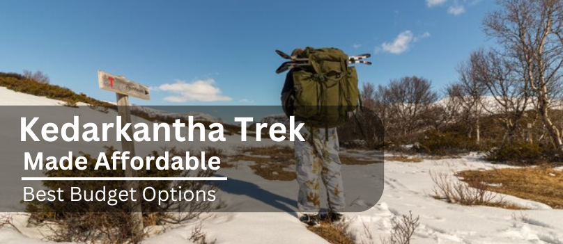 Kedarkantha Trek Made Affordable: Best Budget Options