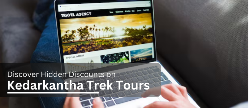 Discover Hidden Discounts on Kedarkantha Trek Tours